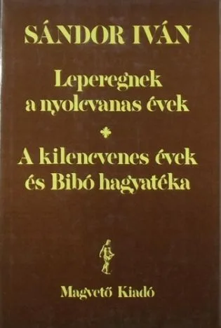 Sándor Iván - Leperegnek a nyolcvanas évek