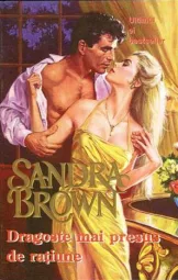 Sandra Brown - Dragoste mai presus de ratiune