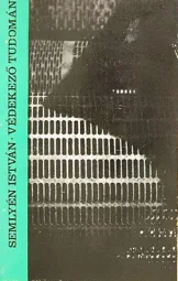 Semlyén István - Védekező tudomány