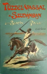 Slatin Pasa - Tüzzel Vassal a Szudánban