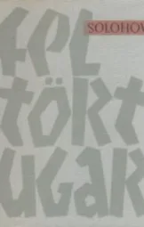 Solohov - Feltört ugar