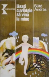 Sütő András - Lasati cuvintele sa vine la mine