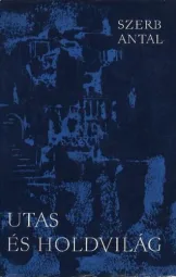 Szerb Antal - Utas és holdvilág