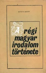 Szigeti József - A régi magyar irodalom története