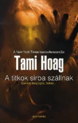 Tami Hoag - A titkok sírban szállnak