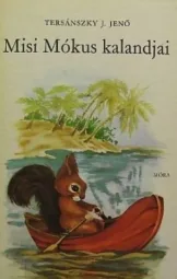 Tersánszky J Jenő - Misi Mókus kalandjai