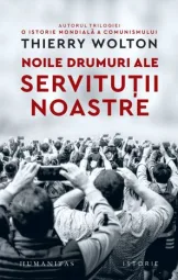 Thierry Wolton - Noile drumuri ale servitutii noastre