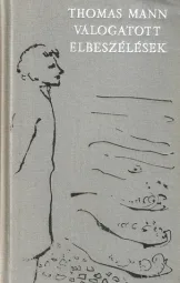 Thomas Mann - Válogatott elbeszélések