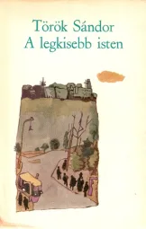 Török Sándor - A legkisebb isten