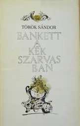 Török Sándor - Bankett a kék szarvasban