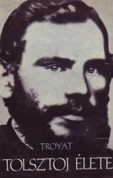 Troyat - Tolsztoj Élete