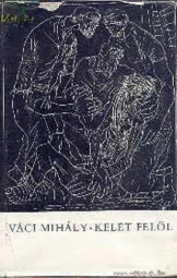 Váci Mihály - Kelet felől