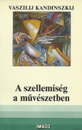 Vaszilij Kandinszkij - A szellemiség a művészetben