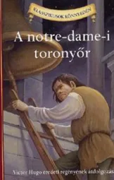 Victor Hugo - A notre-dame-i toronyőr - átírta Deanna McFadden