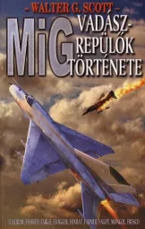 Walter G. Scott - MIG vadászrepülők története