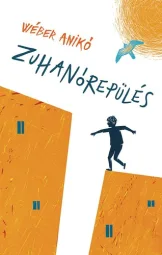 Wéber Anikó - Zuhanórepülés