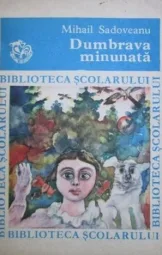 Mihail Sadoveanu - Dumbrava minunata