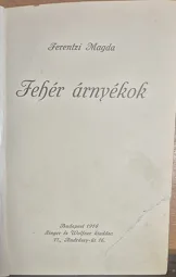 Ferentzi Magda - Fehér árnyékok