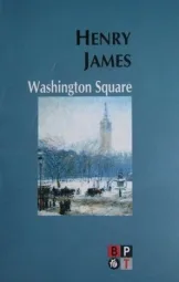 Henry James - Washington Square