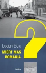 Lucian Boia - Miért más románia?