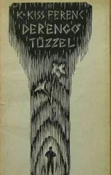 Kiss Ferenc - Derengő tűzzel