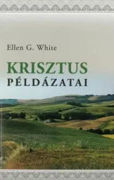 Ellen G. White - Krisztus példázatai